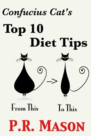 Confucius Cat's Top 10 Diet Tips: Includes Bonus Belly Flattening Secret by Patricia Mason