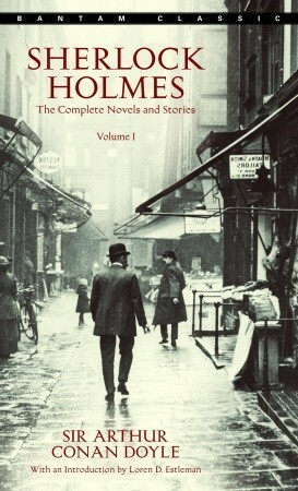 Sherlock Holmes: The Complete Novels and Stories, Volume 1 by Arthur Conan Doyle