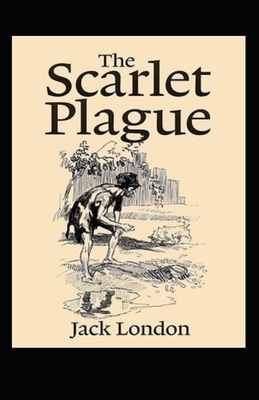 The Scarlet Plague Annotated by Jack London