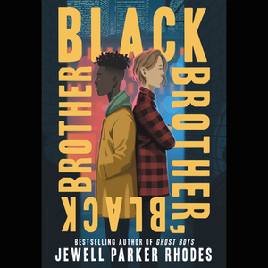 Black Brother, Black Brother by Jewell Parker Rhodes