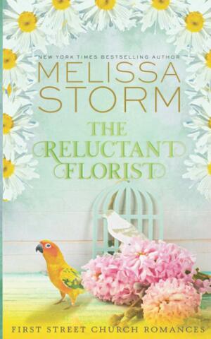 The Reluctant Florist by Melissa Storm