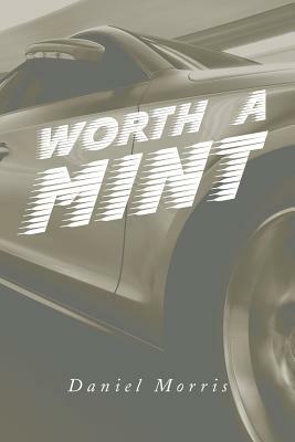 Worth a Mint by Daniel Morris