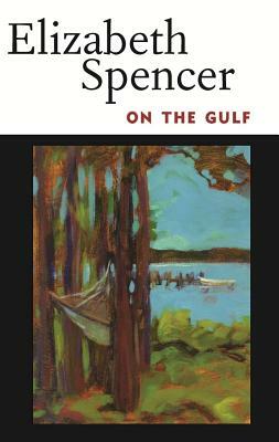 On the Gulf by Elizabeth Spencer