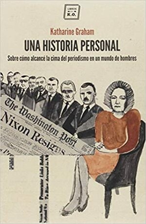 Una historia personal by María Luisa Rodríguez Tapia, José Manuel Calvo Roy, Katharine Graham