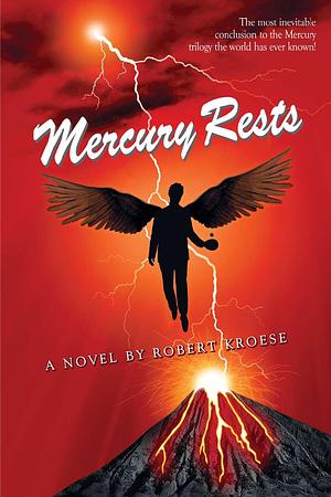 Mercury Rests by Robert Kroese