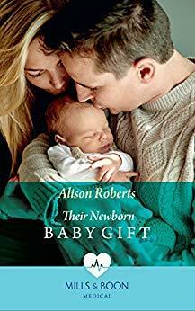 Their Newborn Baby Gift by Alison Roberts