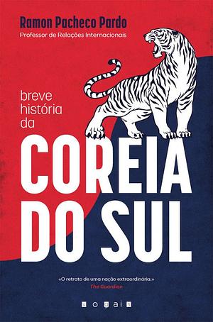 Breve História da Coreia do Sul by Ramon Pacheco Pardo