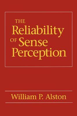 The Reliability of Sense Perception: Transformations in the American Legal Profession by William P. Alston