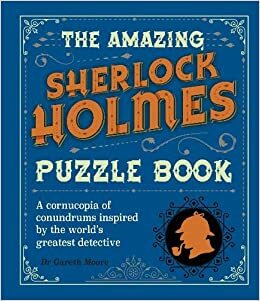 The Amazing Sherlock Holmes Puzzle Book by Gareth Moore