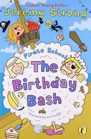 The Birthday Bash by Jeremy Strong