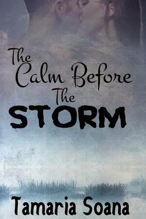 The Calm Before the Storm by Tamaria Soana