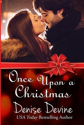 Once Upon a Christmas by Denise Annette Devine