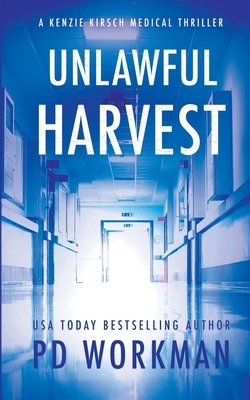 Unlawful Harvest by P. D. Workman