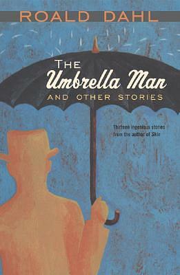 The Umbrella Man and Other Stories by Roald Dahl