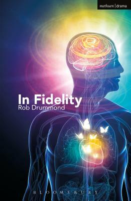 In Fidelity by Rob Drummond