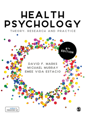 Health Psychology: Theory, Research and Practice by Emee Vida Estacio, David F. Marks, Michael Murray