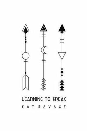 Learning to Speak by Kat Savage