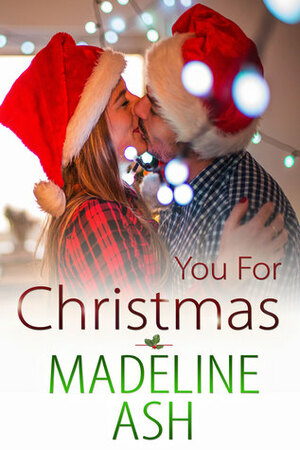 You for Christmas by Madeline Ash