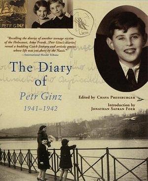 The Diary of Petr Ginz, 1941–1942 by Chava Pressburger, Petr Ginz, Jonathan Safran Foer