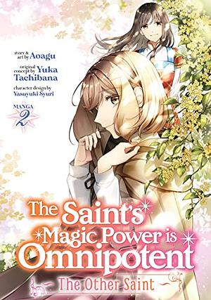 The Saint's Magic Power is Omnipotent: The Other Saint Vol. 2 by Yuka Tachibana, Aoagu