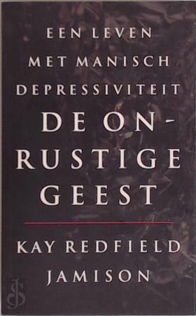 De onrustige geest by Kay Redfield Jamison