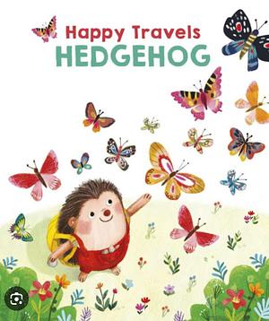 Happy Travels Hedgehog by Little Genius Books