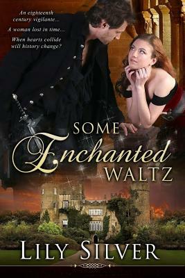 Some Enchanted Waltz: A Time Travel Romance by Lily Silver