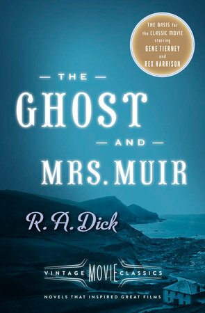 The Ghost and Mrs. Muir: Vintage Movie Classics by R.A. Dick