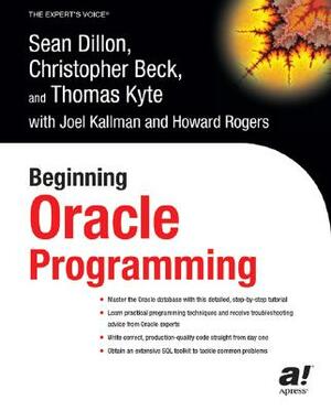 Beginning Oracle Programming by Thomas Kyte, Christopher Beck, Sean Dillon
