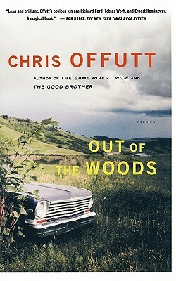 Out of the Woods: Stories by Chris Offutt