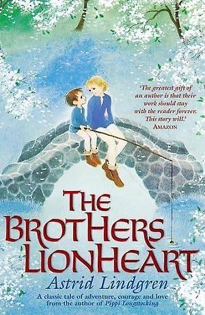 The Brothers Lionheart  by Astrid Lindgren