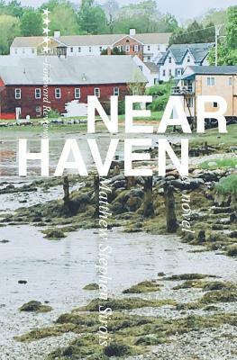 Near Haven by Matthew Stephen Sirois