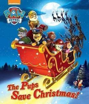 Nickelodeon PAW Patrol The Pups Save Christmas! by Ursula Ziegler Sullivan, Ursula Ziegler Sullivan