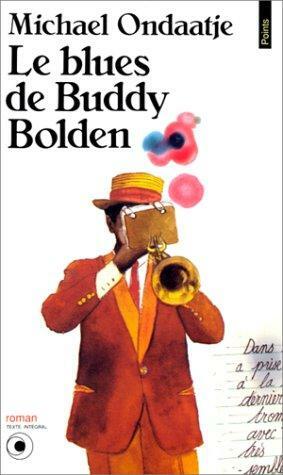 Le Blues de Buddy Bolden by Michael Ondaatje
