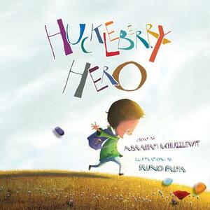 Huckleberry Hero by Abraham R. Chuzzlewit