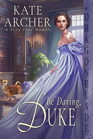 Be Daring, Duke by Kate Archer, Kate Archer