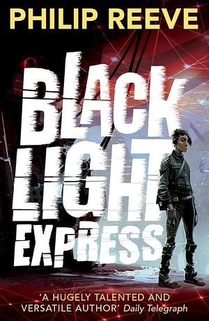 Black Light Express by Philip Reeve