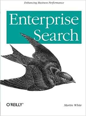 Enterprise Search by Martin White