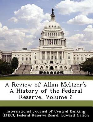 A Review of Allan Meltzer's a History of the Federal Reserve, Volume 2 by Edward Nelson
