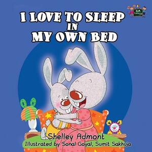 I love to sleep in my own bed by Shelley Admont