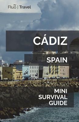 Cádiz Mini Survival Guide by Jan Hayes