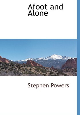 Afoot and Alone by Stephen Powers