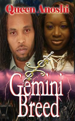 Gemini Breed: A Vampirian Love Story by Queen Anoshi