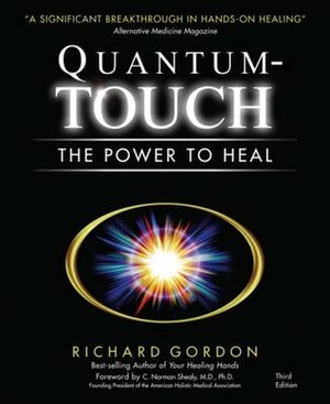 Quantum-Touch: The Power to Heal by Eleanor Barrow, Carrie Toder, C. Norman Shealy, Richard Gordon