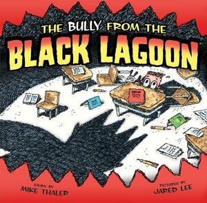 The Bully from the Black Lagoon by Mike Thaler