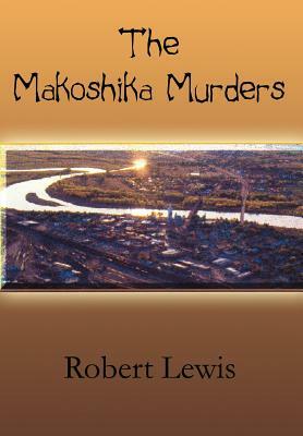 The Makoshika Murders by Robert Lewis