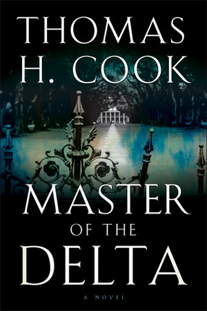 Master of the Delta by Thomas H. Cook