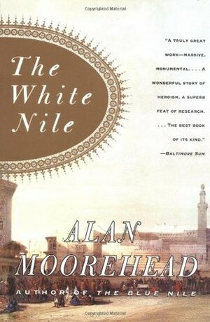 The White Nile by Alan Moorehead