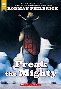 Freak the Mighty by Rodman Philbrick