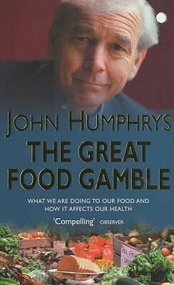 The Great Food Gamble by John Humphrys